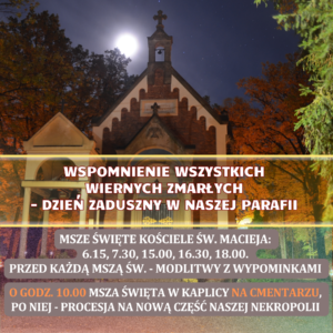 WSPOMNIENIE WSZYSTKICH WIERNYCH ZMARŁYCH - DZIEŃ ZADUSZNY W NASZEJ PARAFII